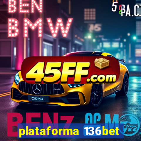 plataforma 136bet